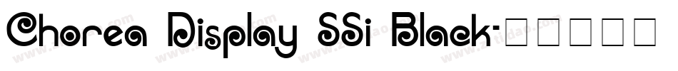 Chorea Display SSi Black字体转换